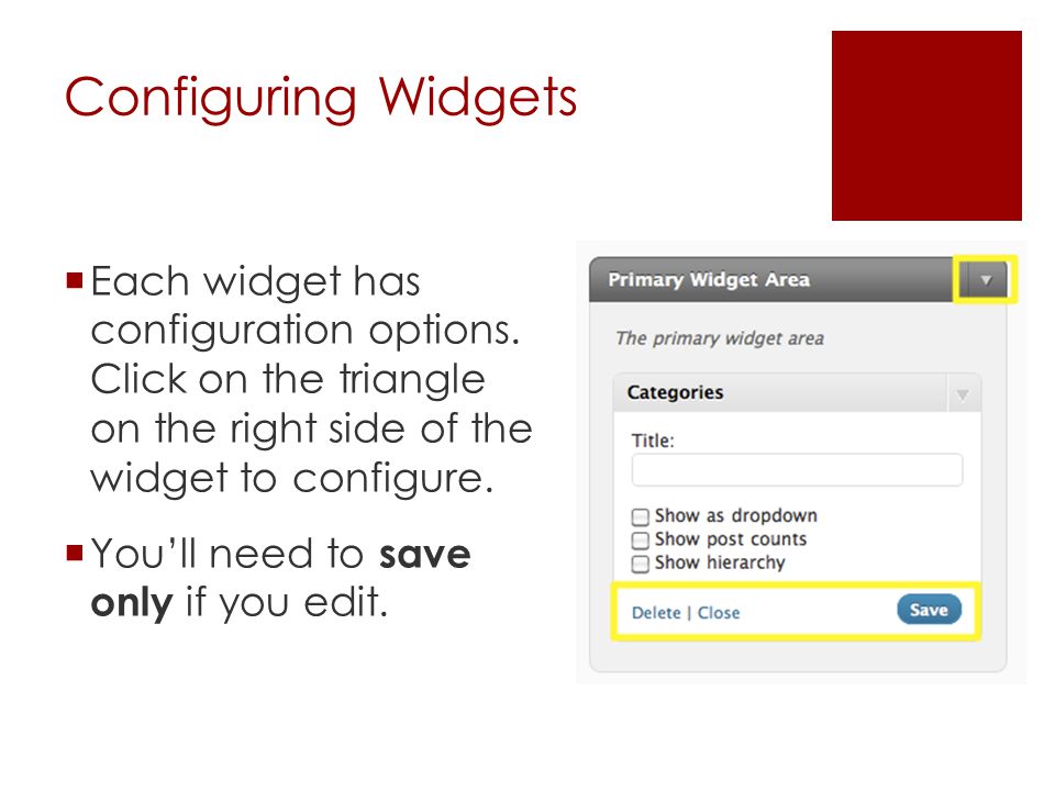 Configuring Widgets  Each widget has configuration options.