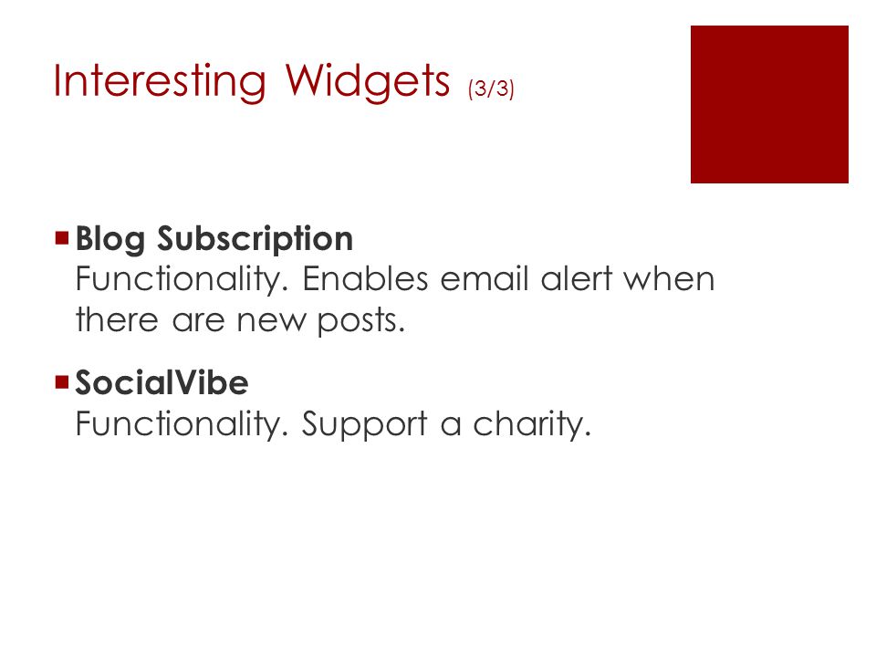 Interesting Widgets (3/3)  Blog Subscription Functionality.