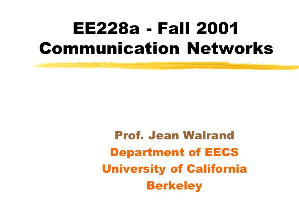 EE228a - Fall 2001 Communication Networks Prof.