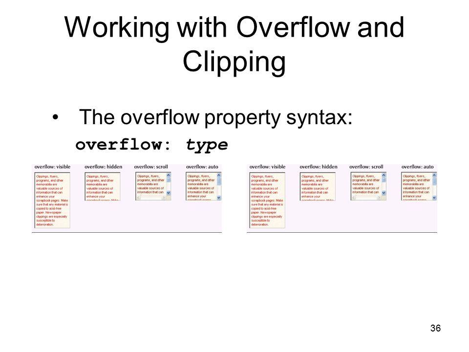36 Working with Overflow and Clipping The overflow property syntax: overflow: type