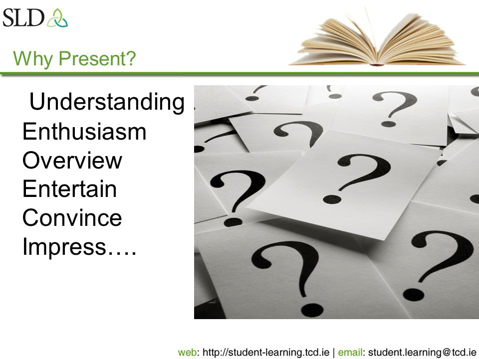 Why Present Understanding Enthusiasm Overview Entertain Convince Impress….