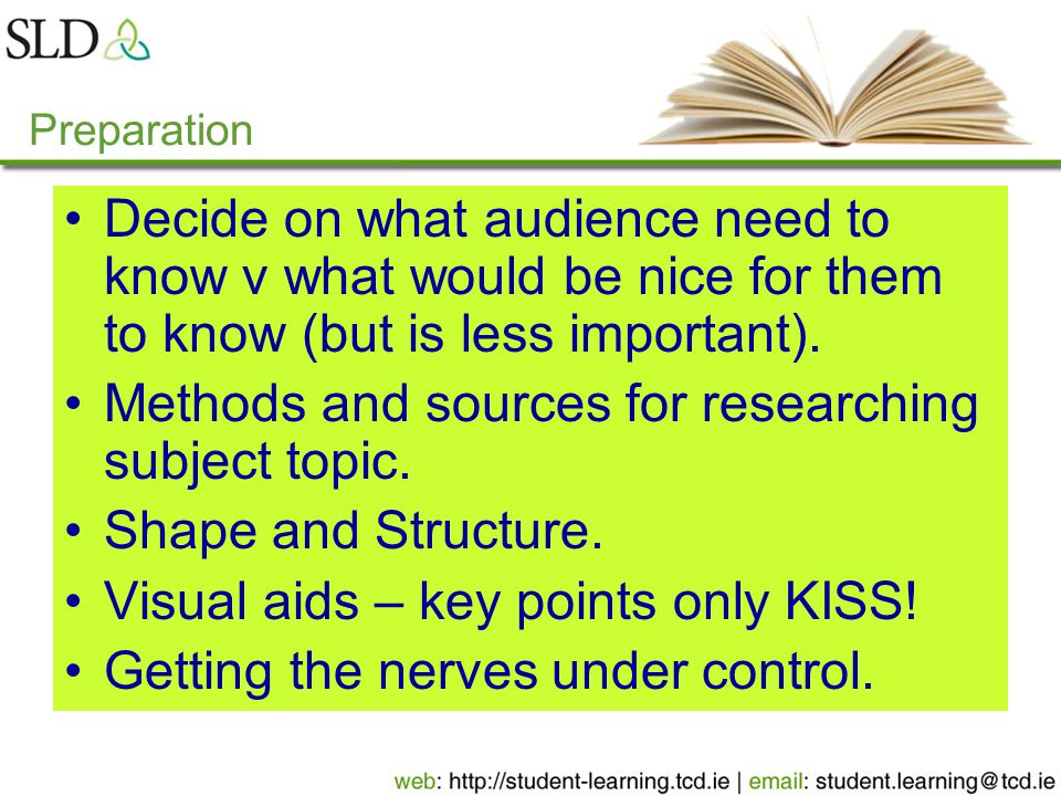 Decide on what audience need to know v what would be nice for them to know (but is less important).