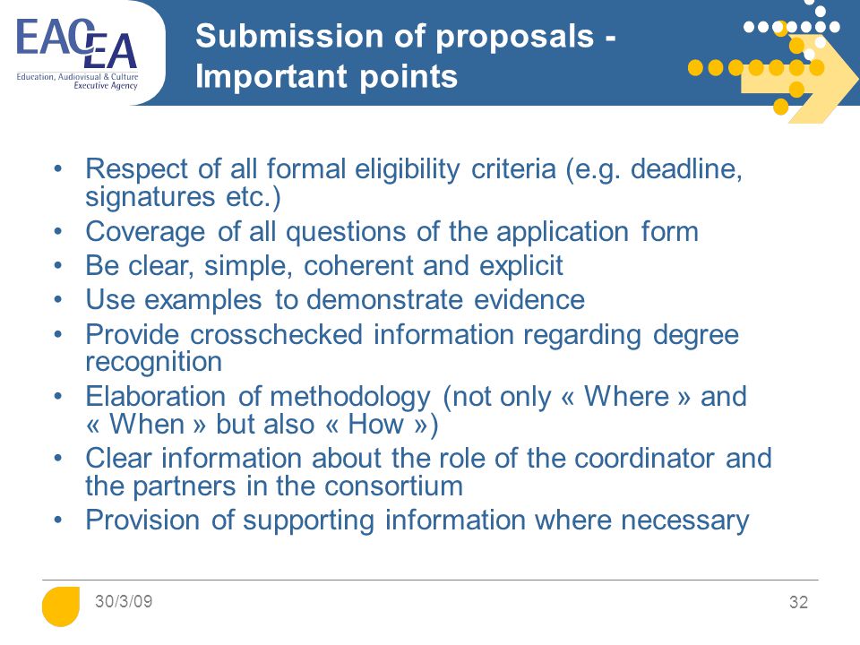 32 Submission of proposals - Important points Respect of all formal eligibility criteria (e.g.