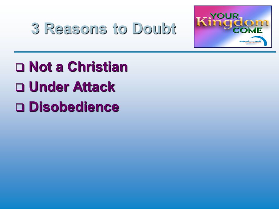 3 Reasons to Doubt  Not a Christian  Under Attack  Disobedience