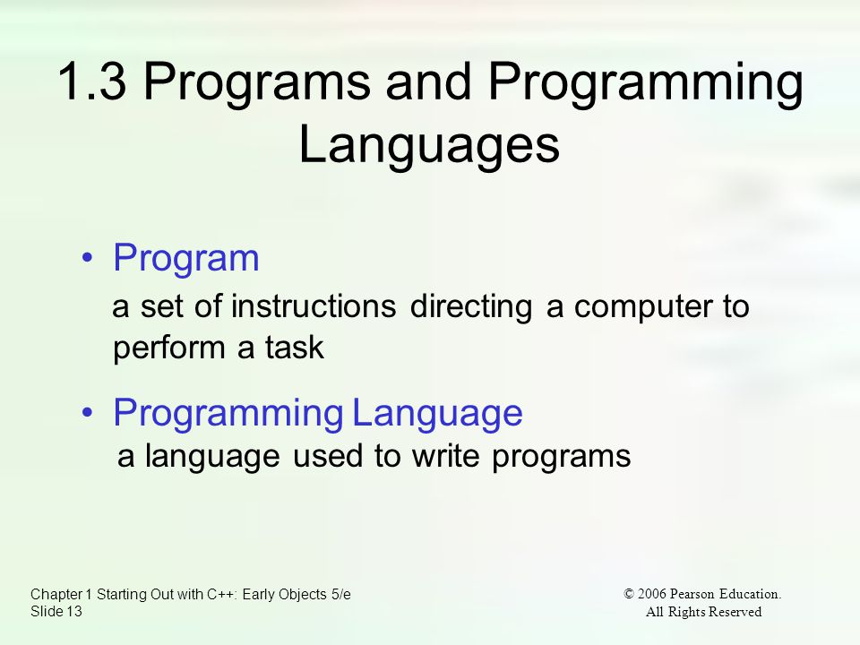 Chapter 1 Starting Out with C++: Early Objects 5/e Slide 13 © 2006 Pearson Education.