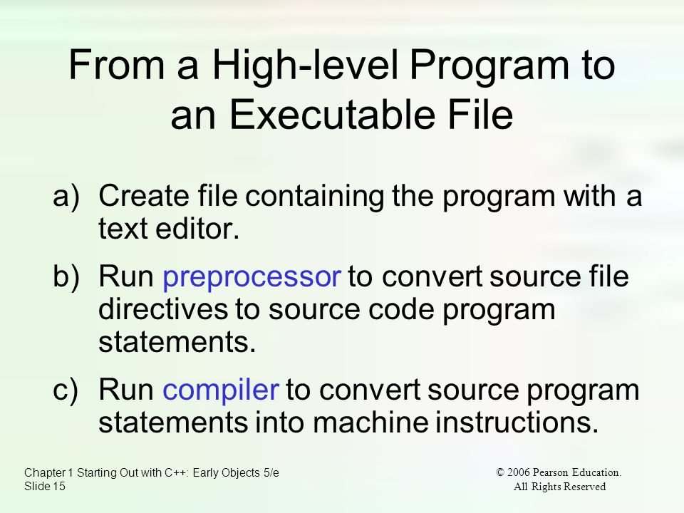 Chapter 1 Starting Out with C++: Early Objects 5/e Slide 15 © 2006 Pearson Education.