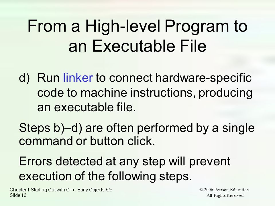 Chapter 1 Starting Out with C++: Early Objects 5/e Slide 16 © 2006 Pearson Education.