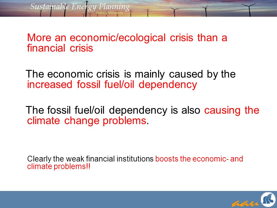 Economic crisis and energy policy at a crossroad Energi og økonomi 17/  Frede Hvelplund Department of Development and Planning, Aalborg University.  - ppt download