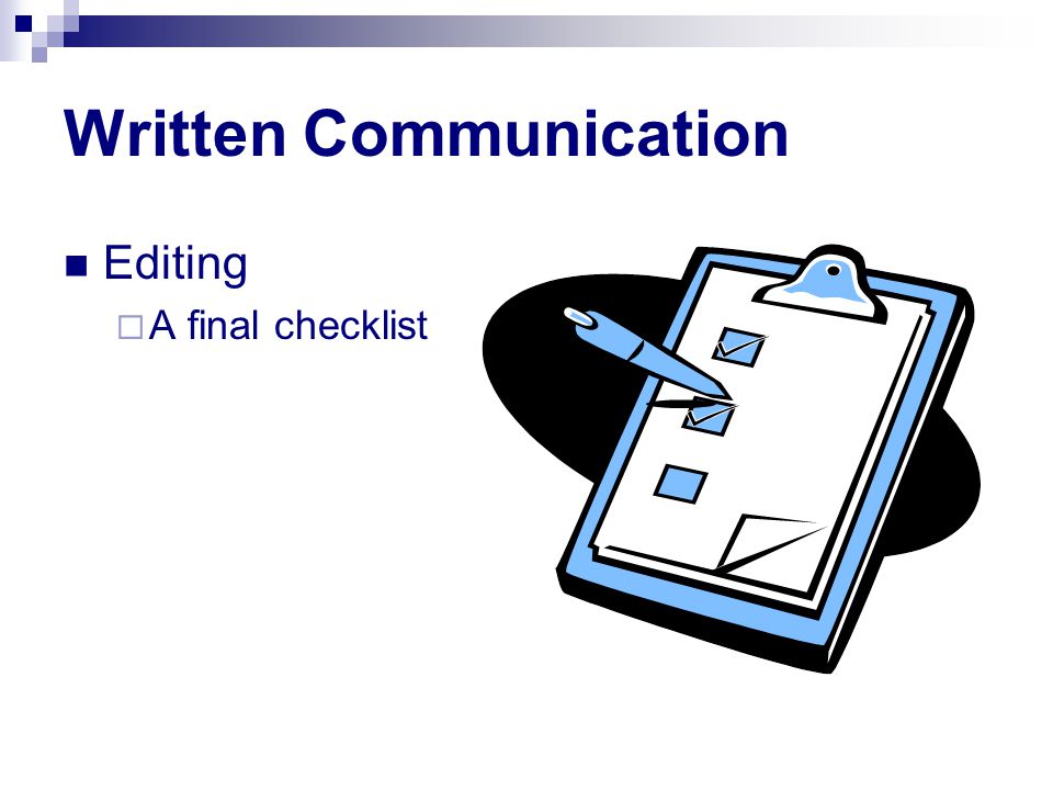 Written Communication Editing  A final checklist