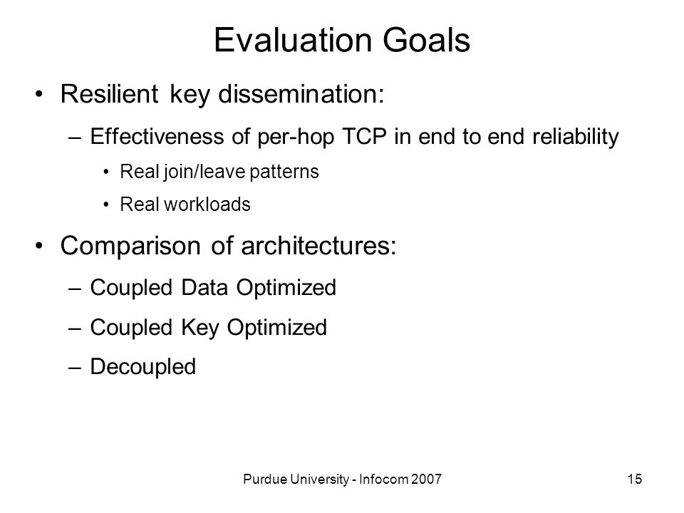 Purdue University - Infocom Enabling Confidentiality of Data Delivery in an Overlay Broadcasting System Ruben Torres, Xin Sun... 
