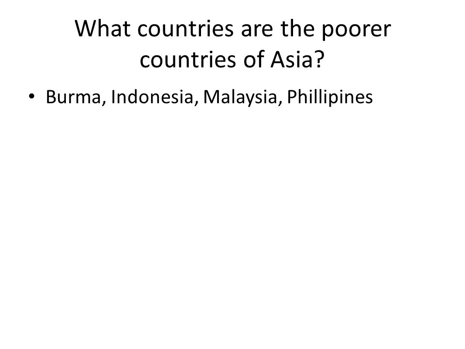 Burma, Indonesia, Malaysia, Phillipines