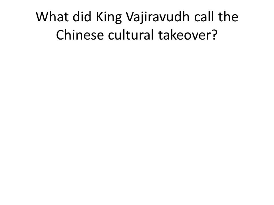 What did King Vajiravudh call the Chinese cultural takeover