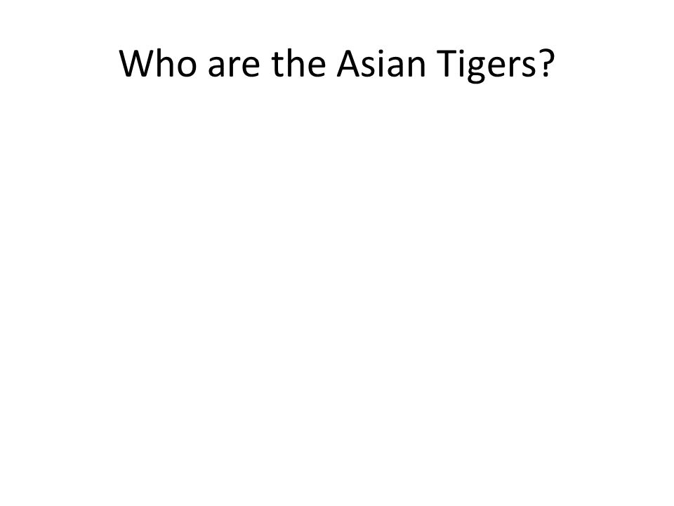 Who are the Asian Tigers