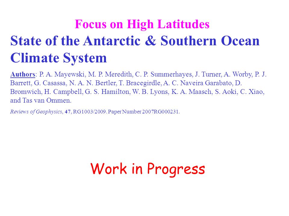 Focus on High Latitudes State of the Antarctic & Southern Ocean Climate System Authors: P.