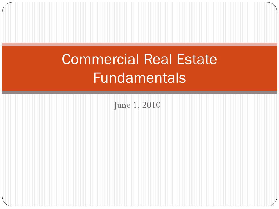 June 1, 2010 Commercial Real Estate Fundamentals