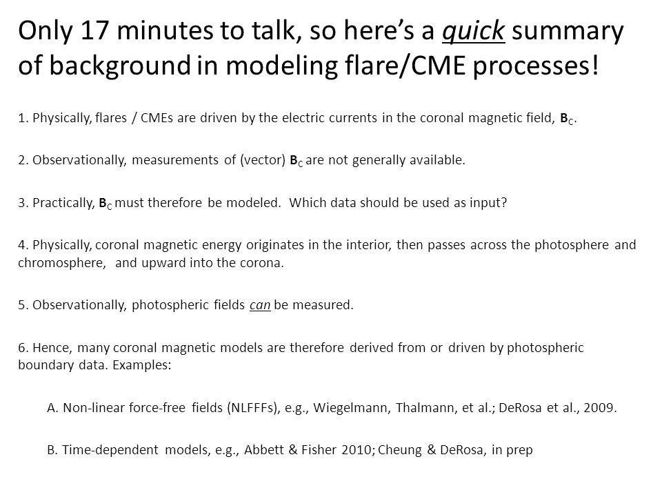 Only 17 minutes to talk, so here’s a quick summary of background in modeling flare/CME processes.