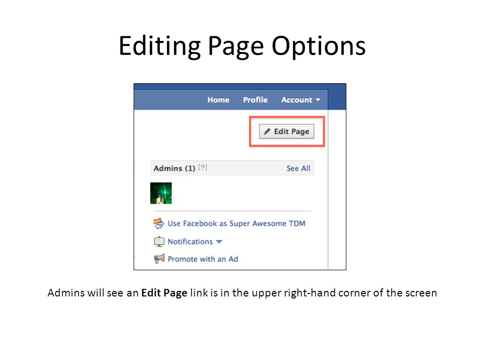 Editing Page Options Admins will see an Edit Page link is in the upper right-hand corner of the screen