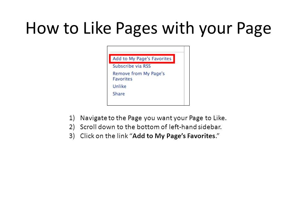 How to Like Pages with your Page 1)Navigate to the Page you want your Page to Like.