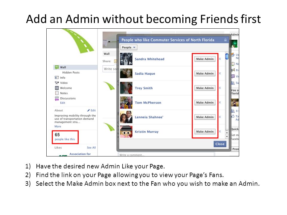 Add an Admin without becoming Friends first 1)Have the desired new Admin Like your Page.