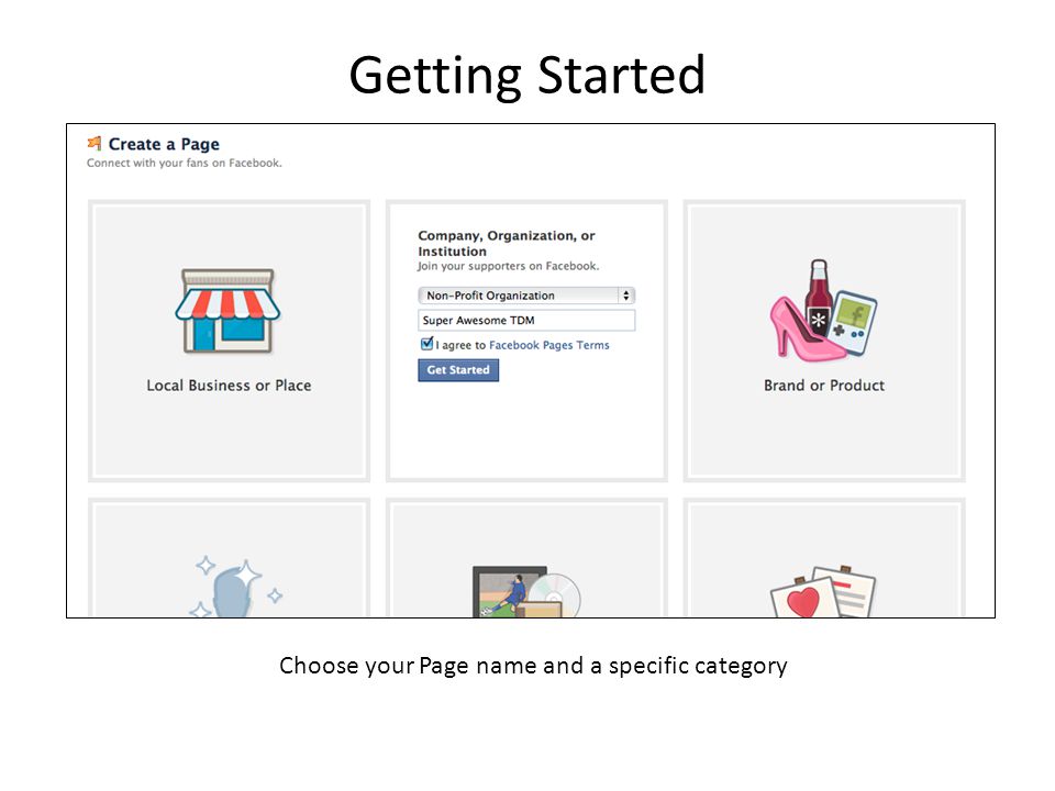 Getting Started Choose your Page name and a specific category