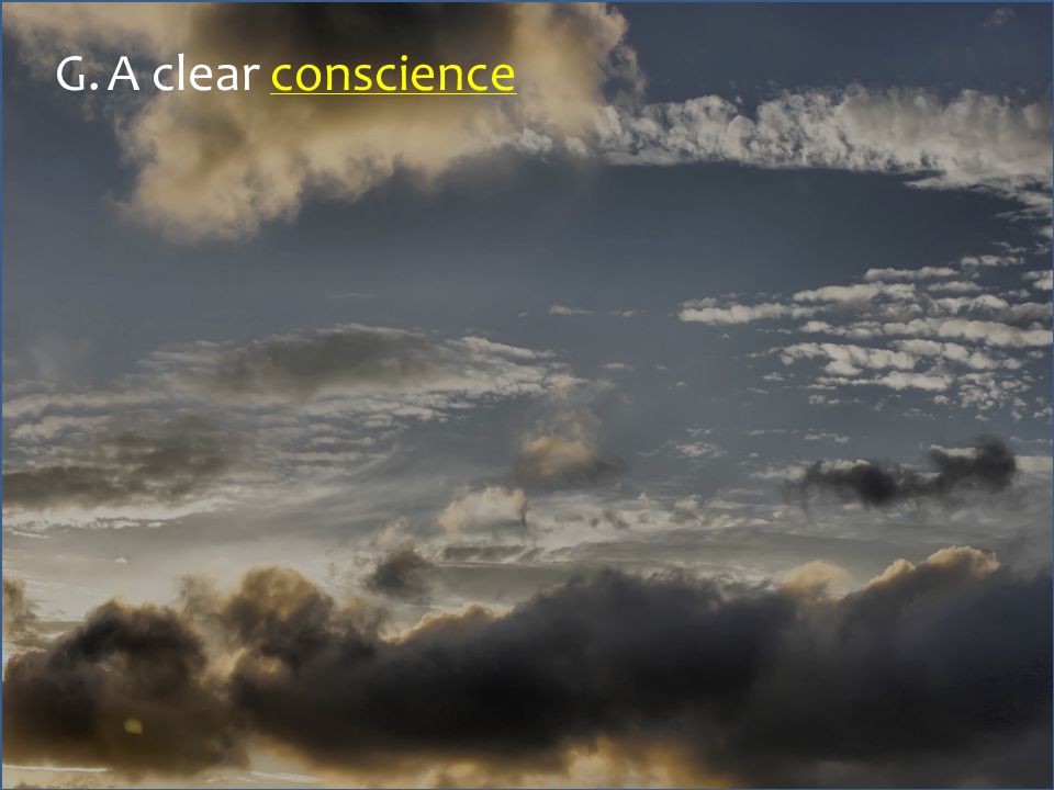 G.A clear conscience