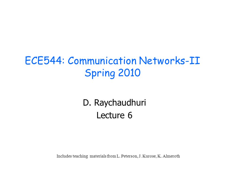 ECE544: Communication Networks-II Spring 2010 D.