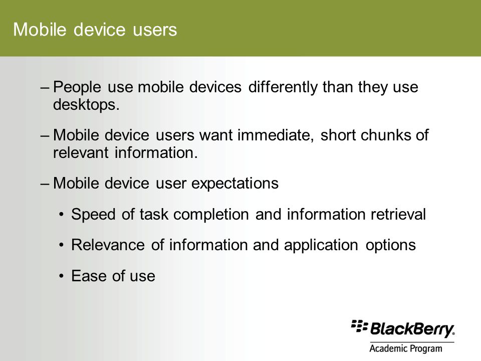–People use mobile devices differently than they use desktops.