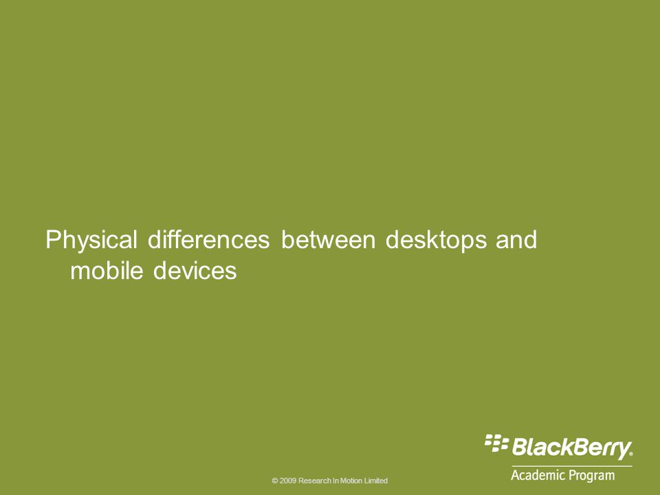 Physical differences between desktops and mobile devices