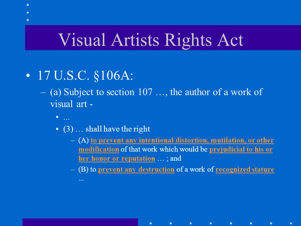 Visual Artists Rights Act 17 U.S.C.