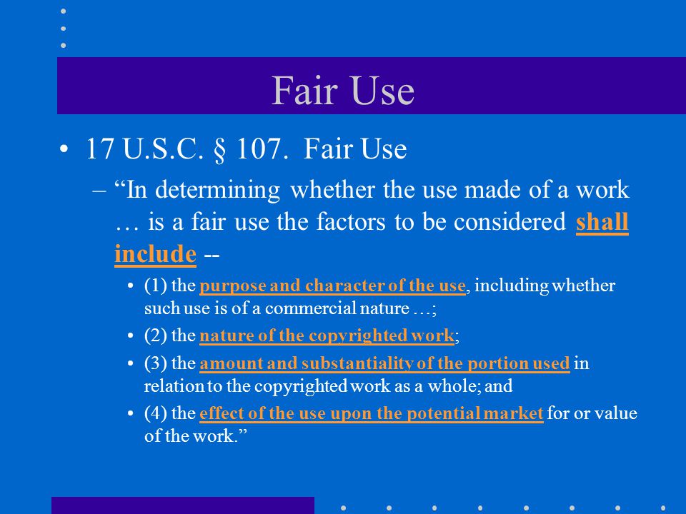 Fair Use 17 U.S.C. § 107.