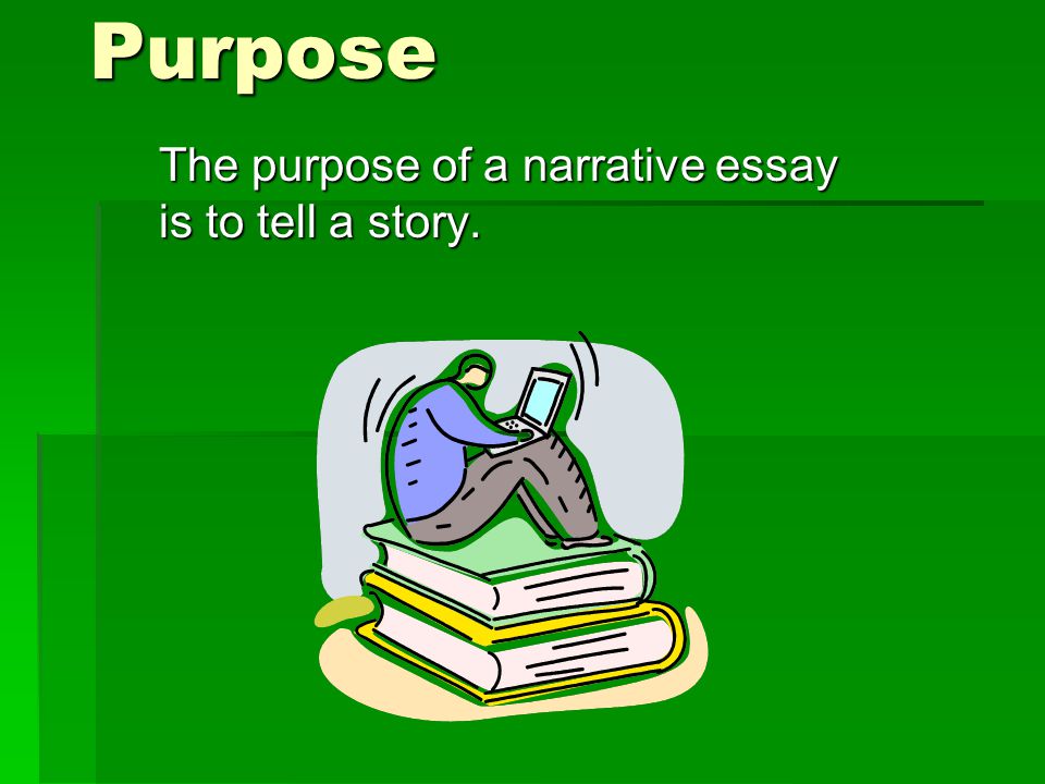 Pmr English Essay Purpose The Purpose Of A Narrative Essay Is To Tell A Story Essay Proposal Outline also High School Persuasive Essay Examples Narrative Essays Purpose The Purpose Of A Narrative Essay Is To High School Admissions Essay