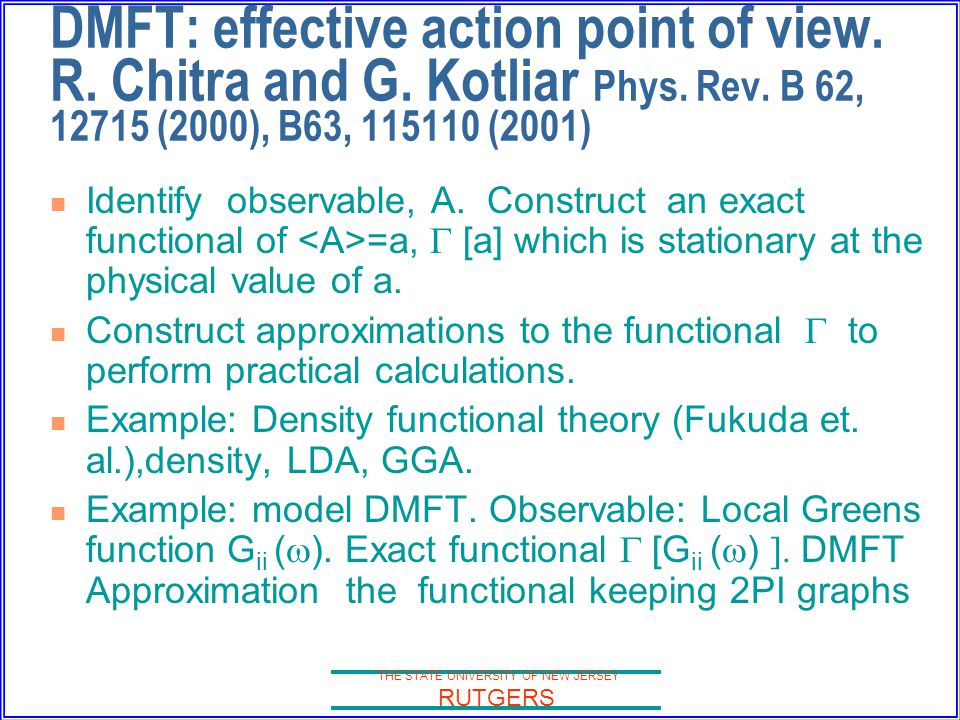 THE STATE UNIVERSITY OF NEW JERSEY RUTGERS DMFT: effective action point of view.