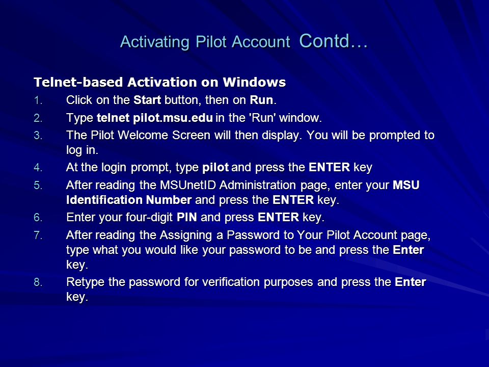 Activating Pilot Account Contd… Telnet-based Activation on Windows 1.