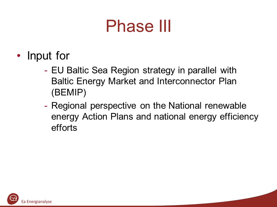 Phase III Input for -EU Baltic Sea Region strategy in parallel with Baltic Energy Market and Interconnector Plan (BEMIP) -Regional perspective on the National renewable energy Action Plans and national energy efficiency efforts