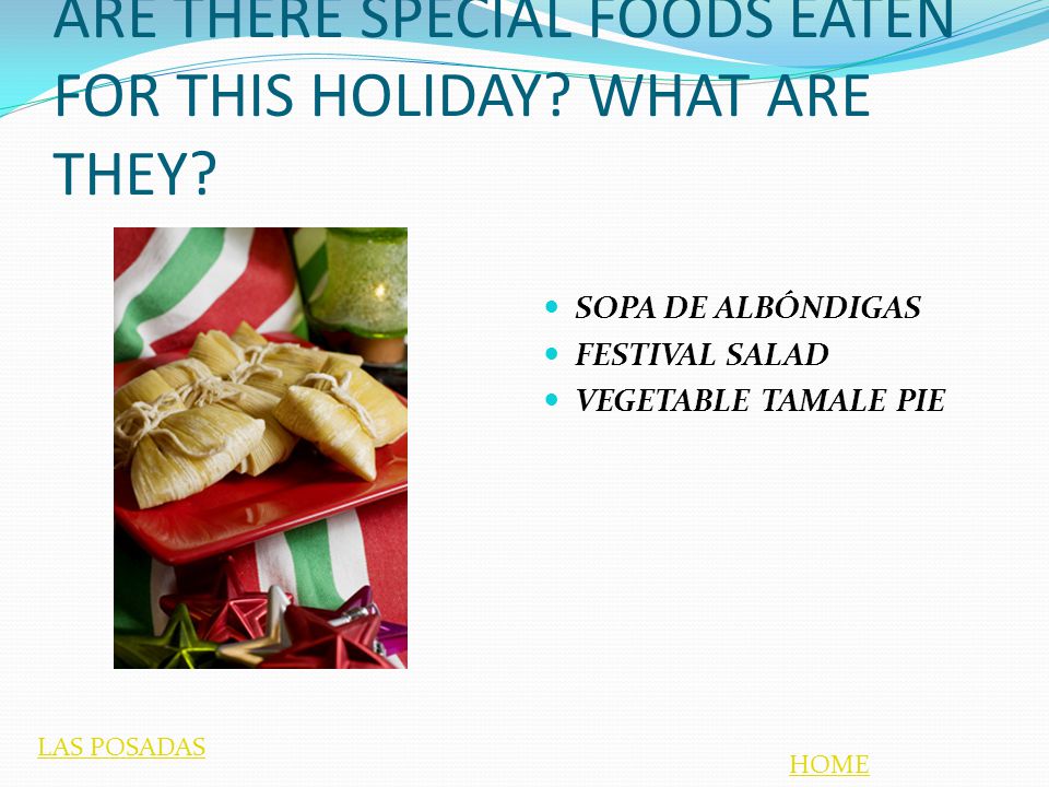 ARE THERE SPECIAL FOODS EATEN FOR THIS HOLIDAY. WHAT ARE THEY.