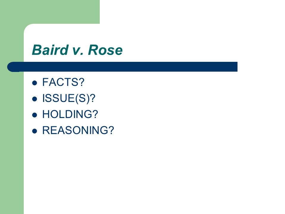 Baird v. Rose FACTS ISSUE(S) HOLDING REASONING