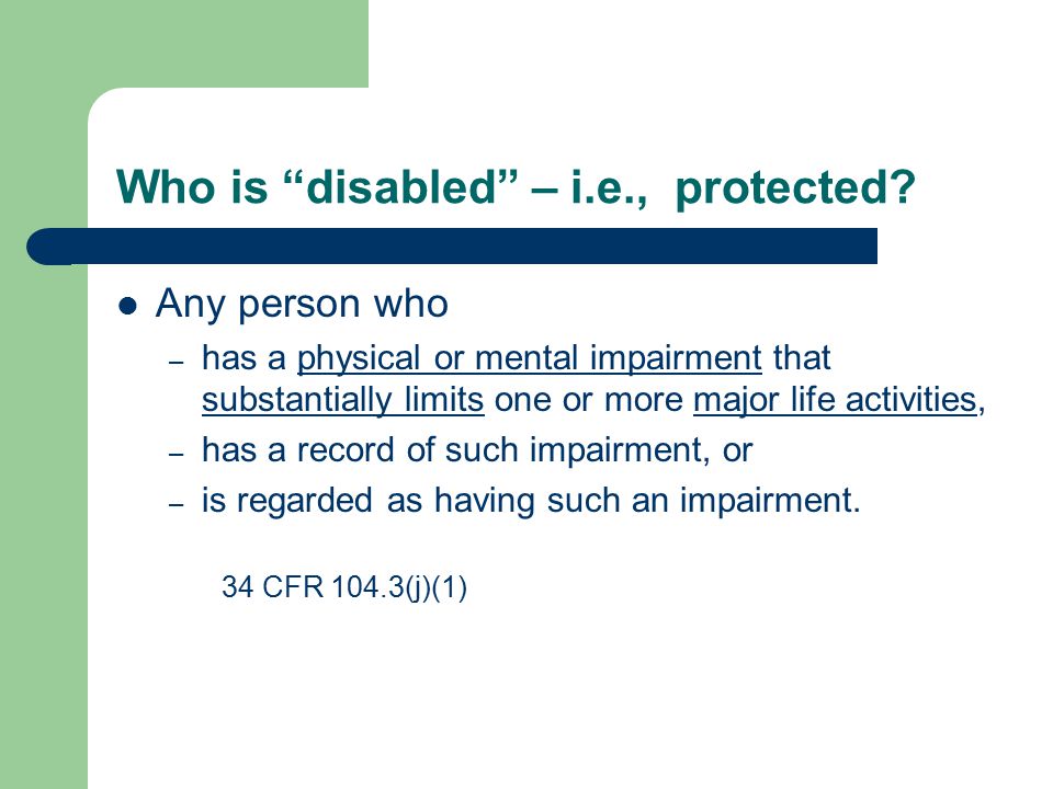 Who is disabled – i.e., protected.