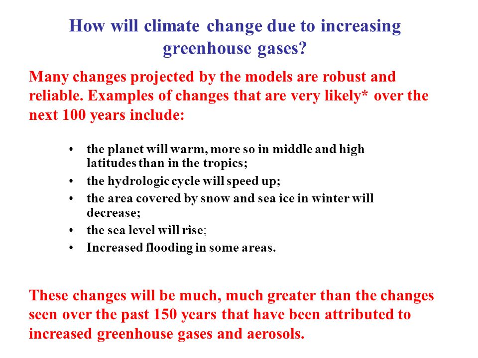 How will climate change due to increasing greenhouse gases.