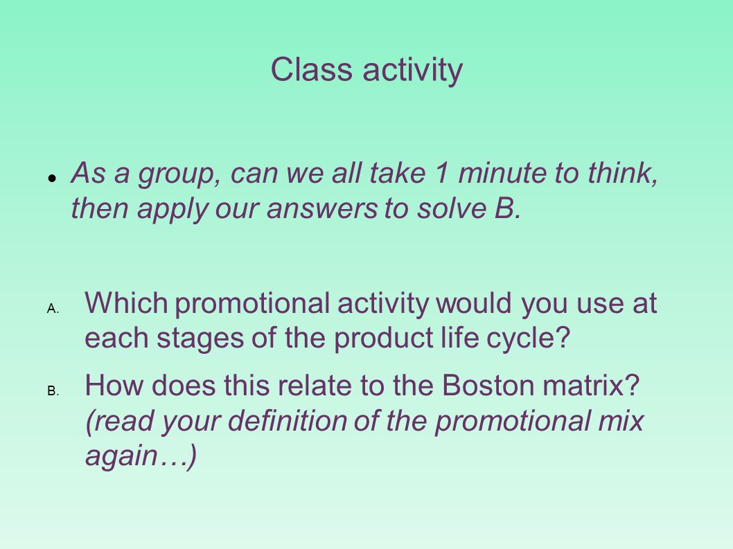 Class activity As a group, can we all take 1 minute to think, then apply our answers to solve B.