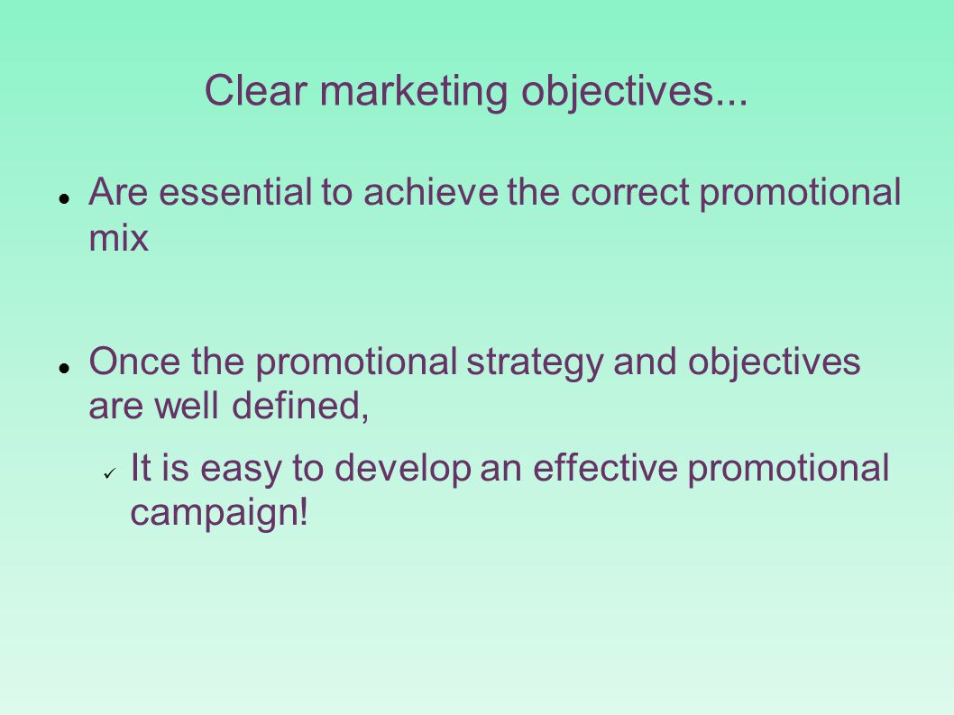 Clear marketing objectives...