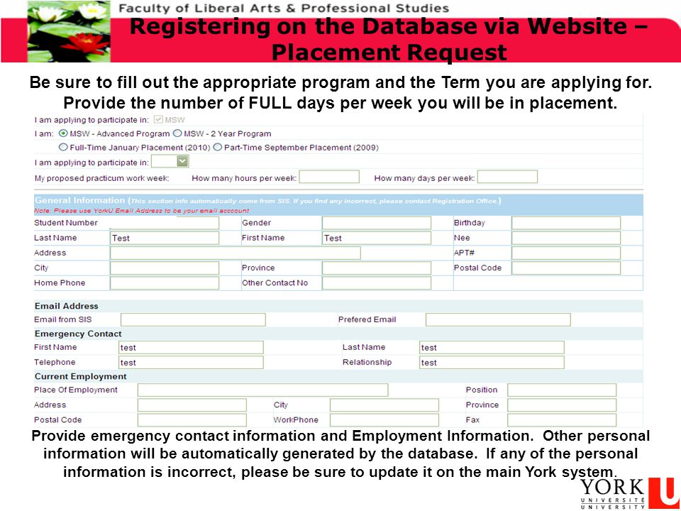Registering on the Database via Website – Placement Request Be sure to fill out the appropriate program and the Term you are applying for.