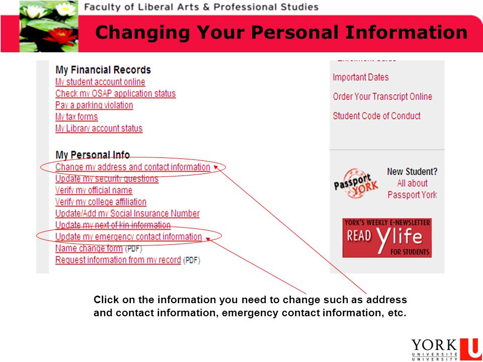 Changing Your Personal Information Click on the information you need to change such as address and contact information, emergency contact information, etc.