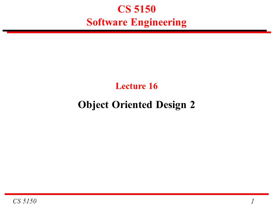 CS CS 5150 Software Engineering Lecture 16 Object Oriented Design 2