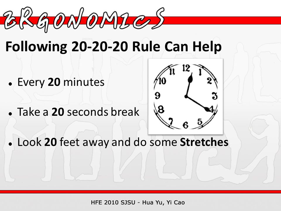 Following Rule Can Help Every 20 minutes Take a 20 seconds break Look 20 feet away and do some Stretches