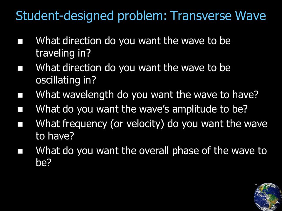 Student-designed problem: Transverse Wave What direction do you want the wave to be traveling in.