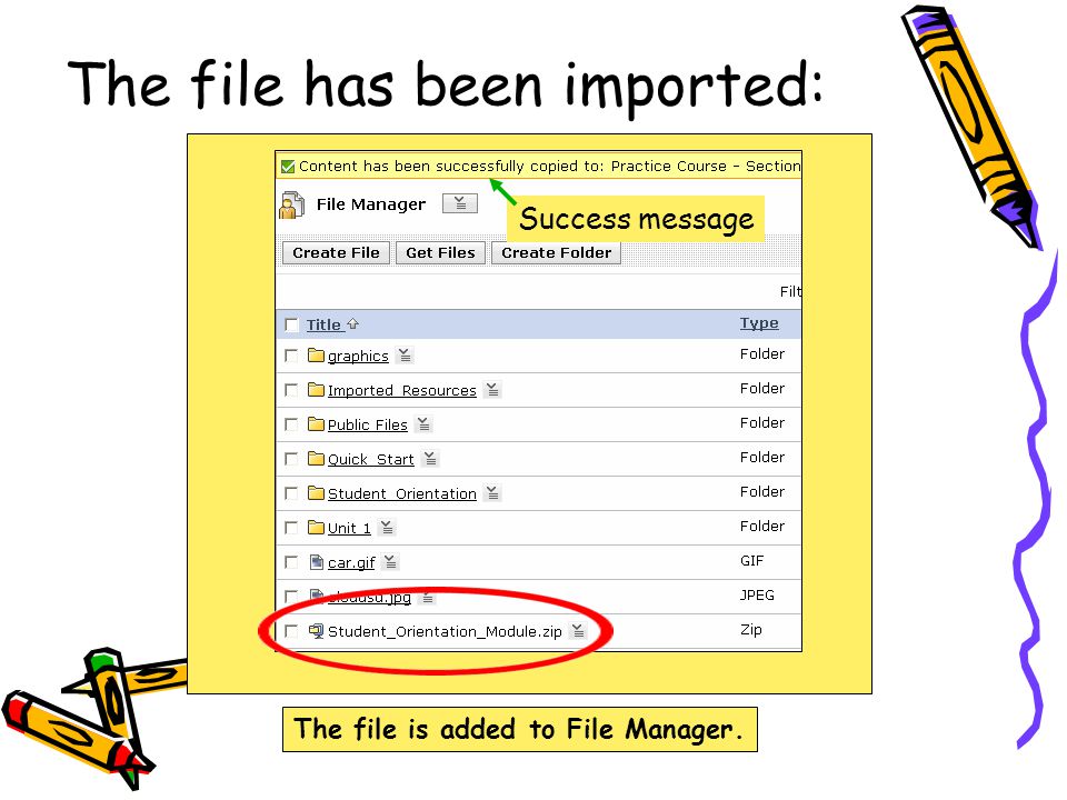 The file has been imported: Success message The file is added to File Manager.