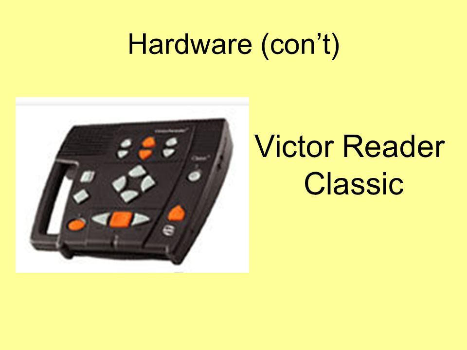 Examples of Hardware players Victor Reader Stream