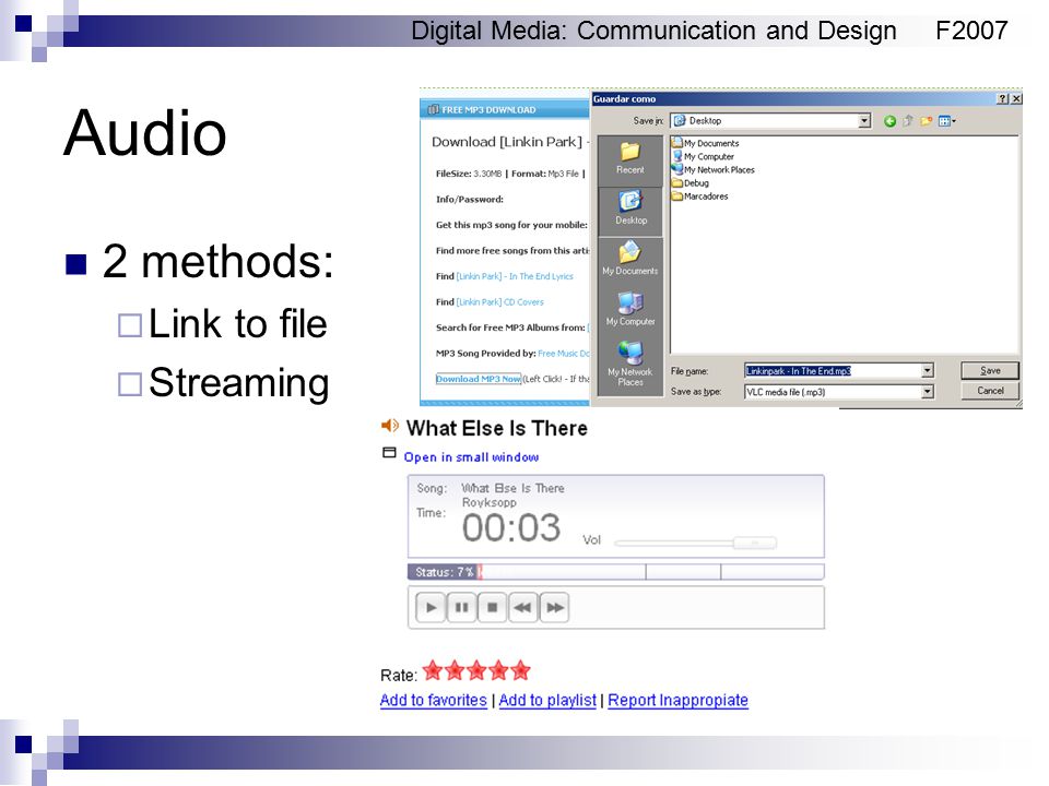Digital Media: Communication and DesignF2007 Audio 2 methods:  Link to file  Streaming