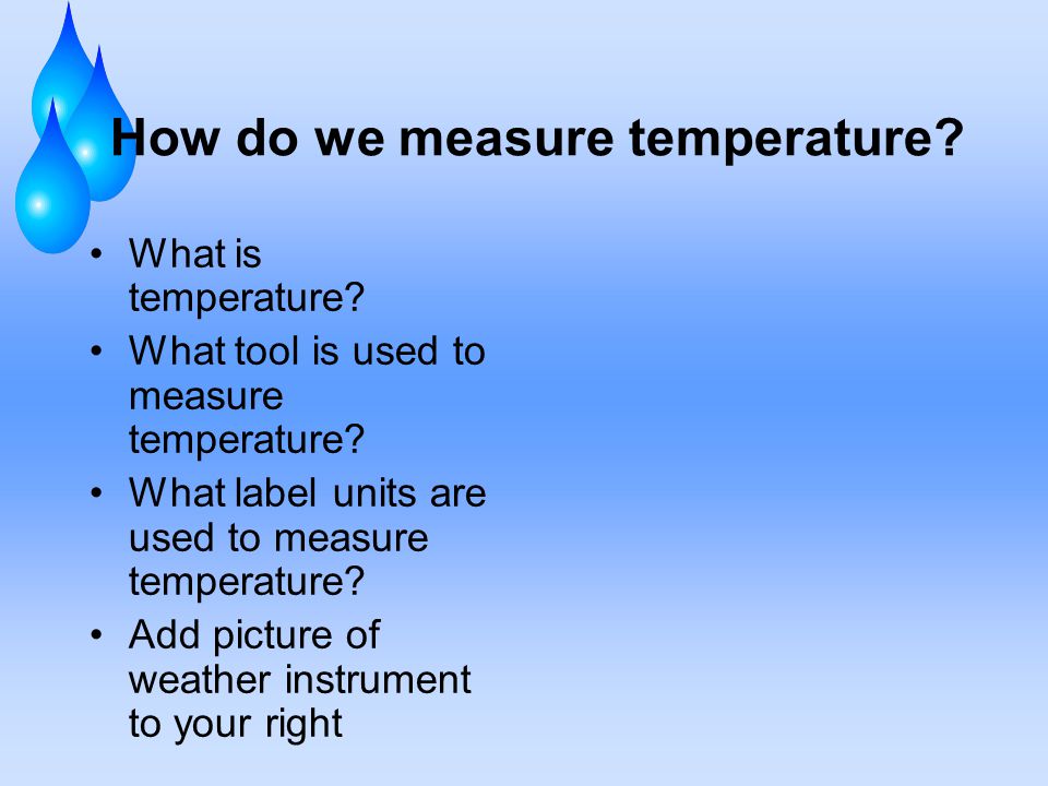 How do we measure temperature. What is temperature.