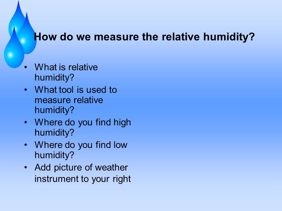 How do we measure the relative humidity. What is relative humidity.
